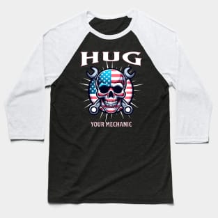 Hug Your Mechanic USA American Skull American Flag Wrench Tools Smiling Skull Face Baseball T-Shirt